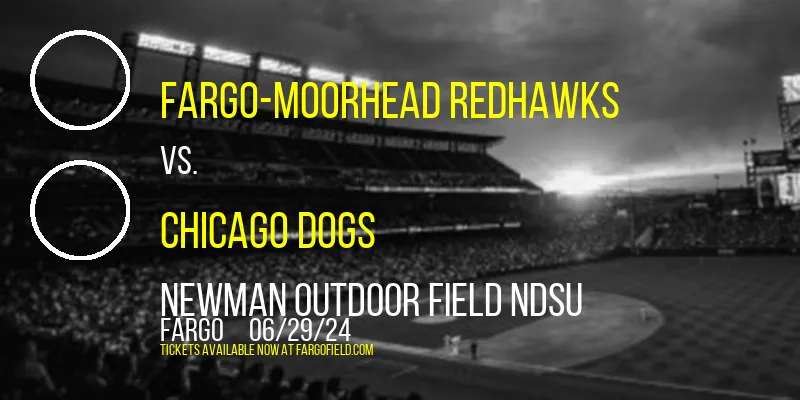 Fargo-Moorhead RedHawks vs. Chicago Dogs at Newman Outdoor Field NDSU