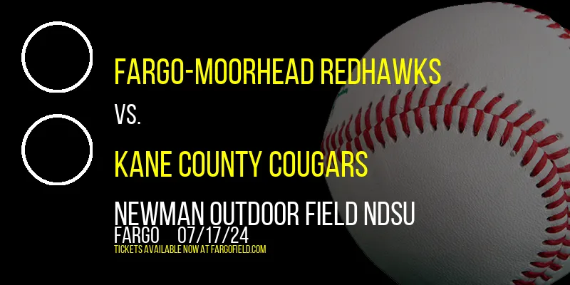 Fargo-Moorhead RedHawks vs. Kane County Cougars at Newman Outdoor Field NDSU