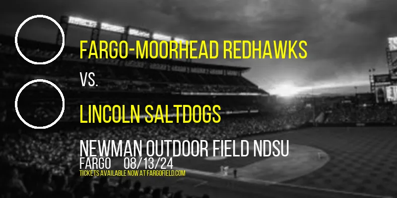 Fargo-Moorhead RedHawks vs. Lincoln Saltdogs at Newman Outdoor Field NDSU