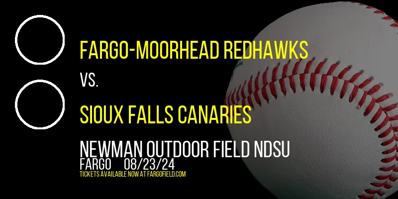 Fargo-Moorhead RedHawks vs. Sioux Falls Canaries at Newman Outdoor Field NDSU